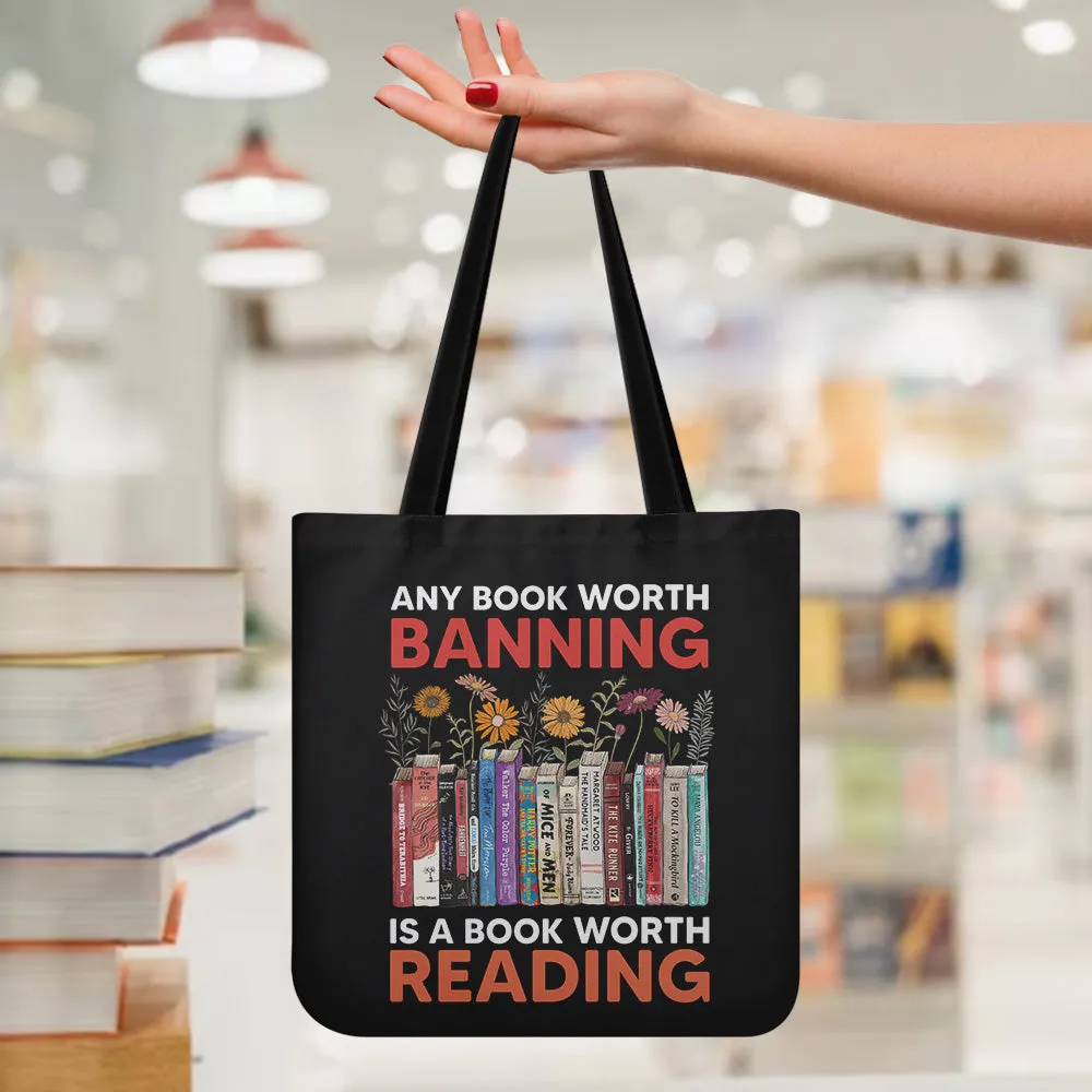 Any Book Worth Banning Is A Book Worth Reading Book Lovers Gift TBF362