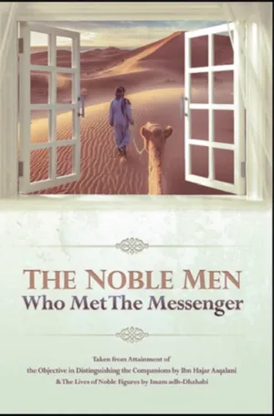 The Noble Men Who Met The Messenger By Ibn Hajar Asqalani & Imam Adh-dhahabi